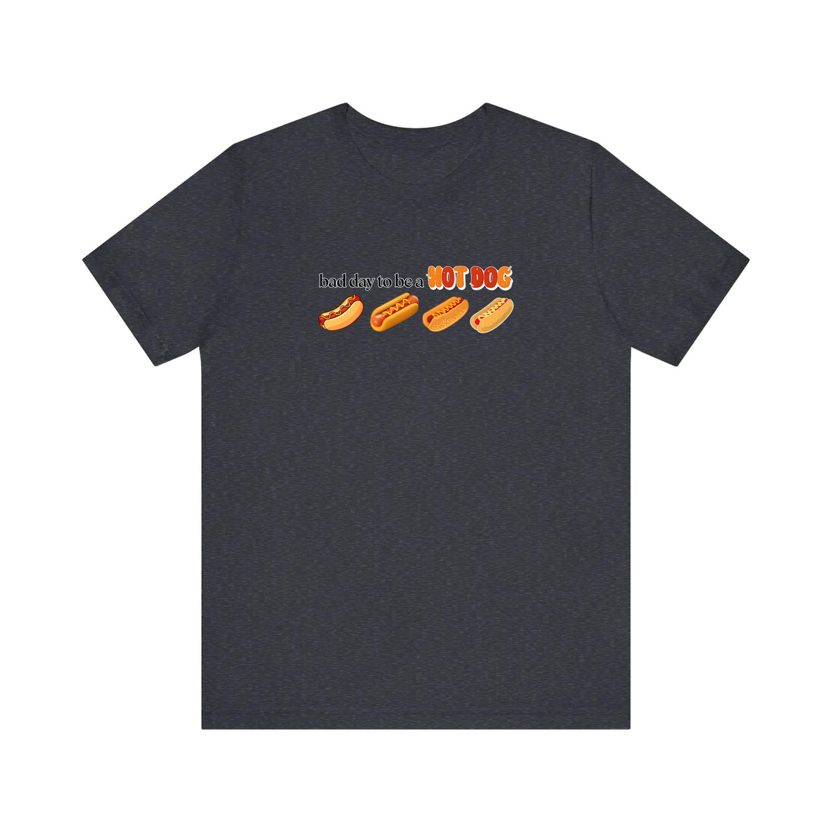 Bad Day To Be A Hot Dog Quality Tee