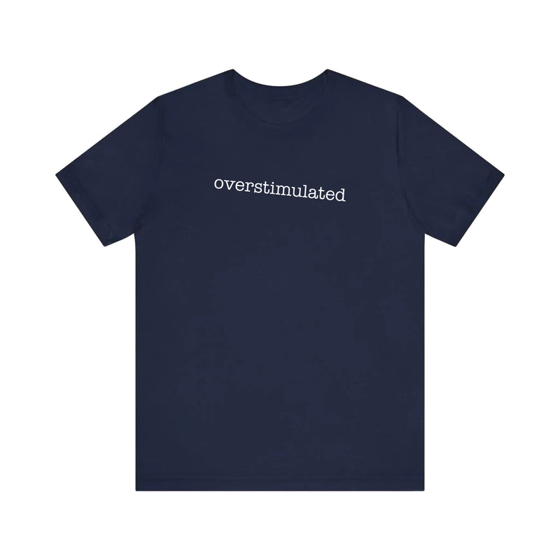 Overstimulated Quality Tee — Navy