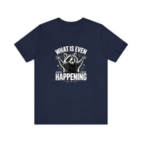 What Is Even Happening Raccoon Quality Tee — Navy