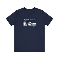 My Needs Are Simple Coffee Paws Books Quality Tee — Navy