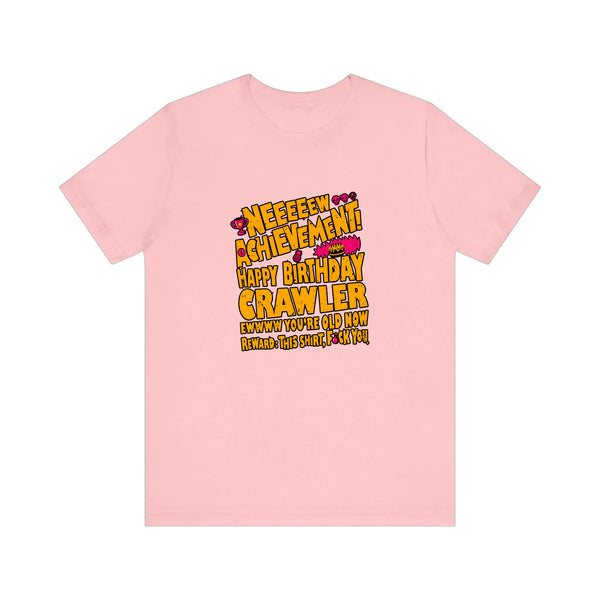 New Achievement Happy Birthday Crawler Quality Tee