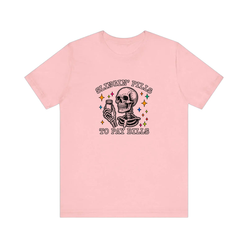 Slingin Pills To Pay Bills Quality Tee — Pink