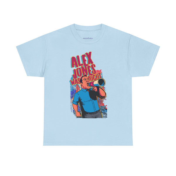 Alex Jones Was Right Premium T-Shirt