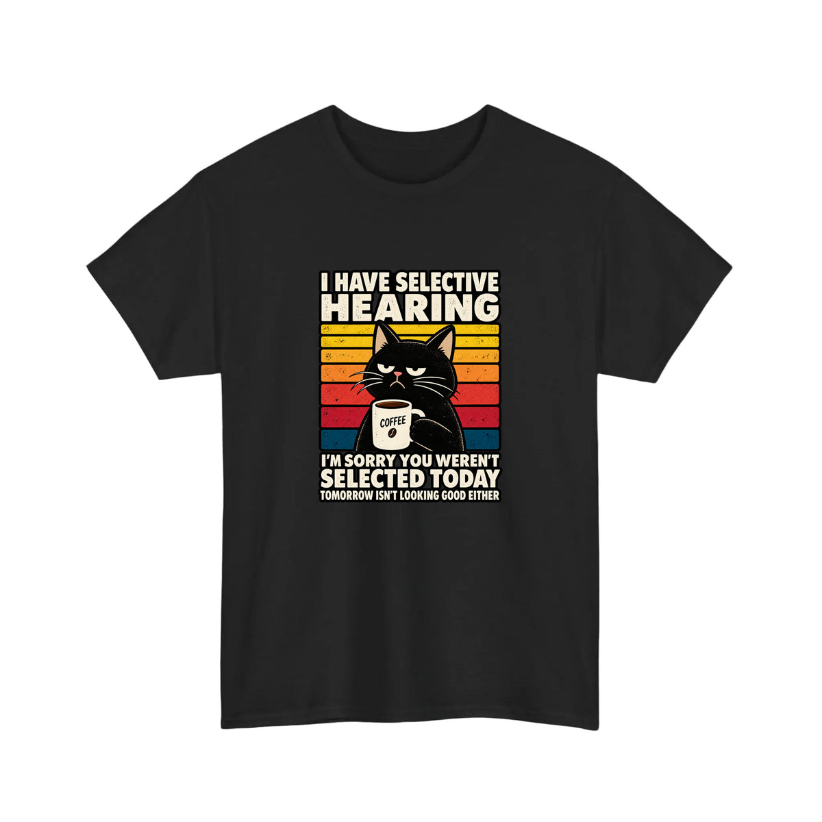 I Have Selective Hearing Tee
