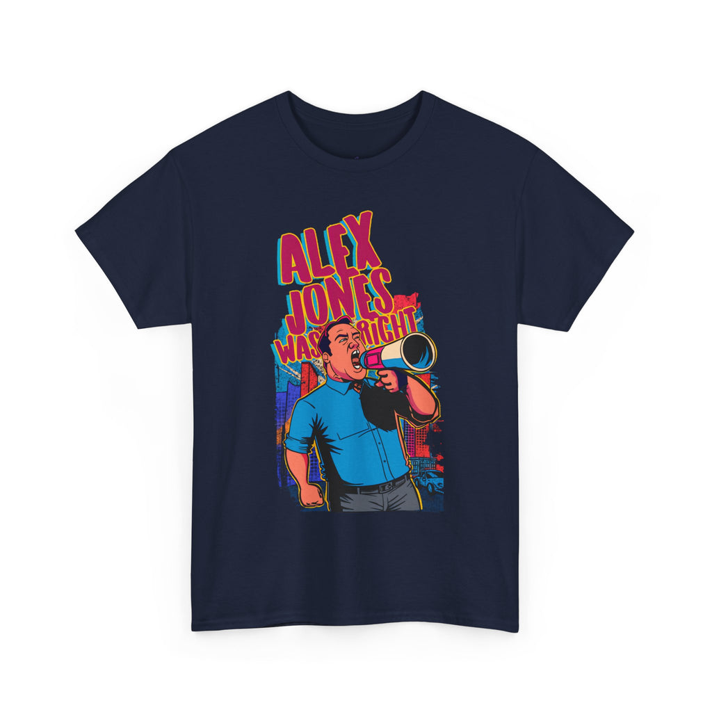 Alex Jones Was Right Premium T-Shirt
