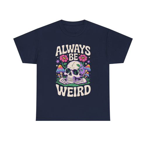 Always Be Weird Tee