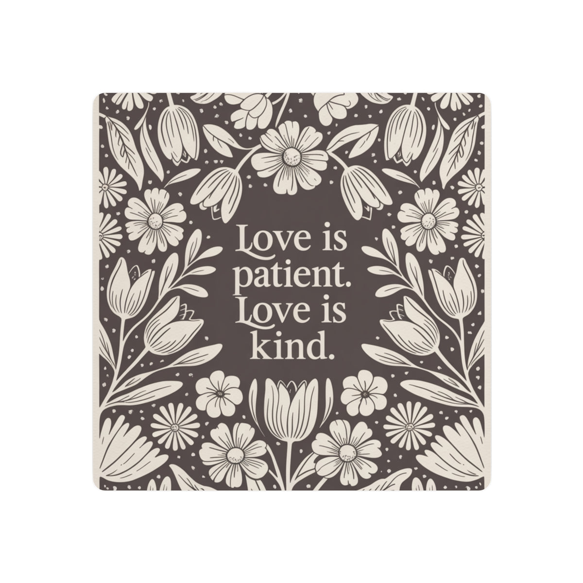 Love Is Patient Love Is Kind Floral Print