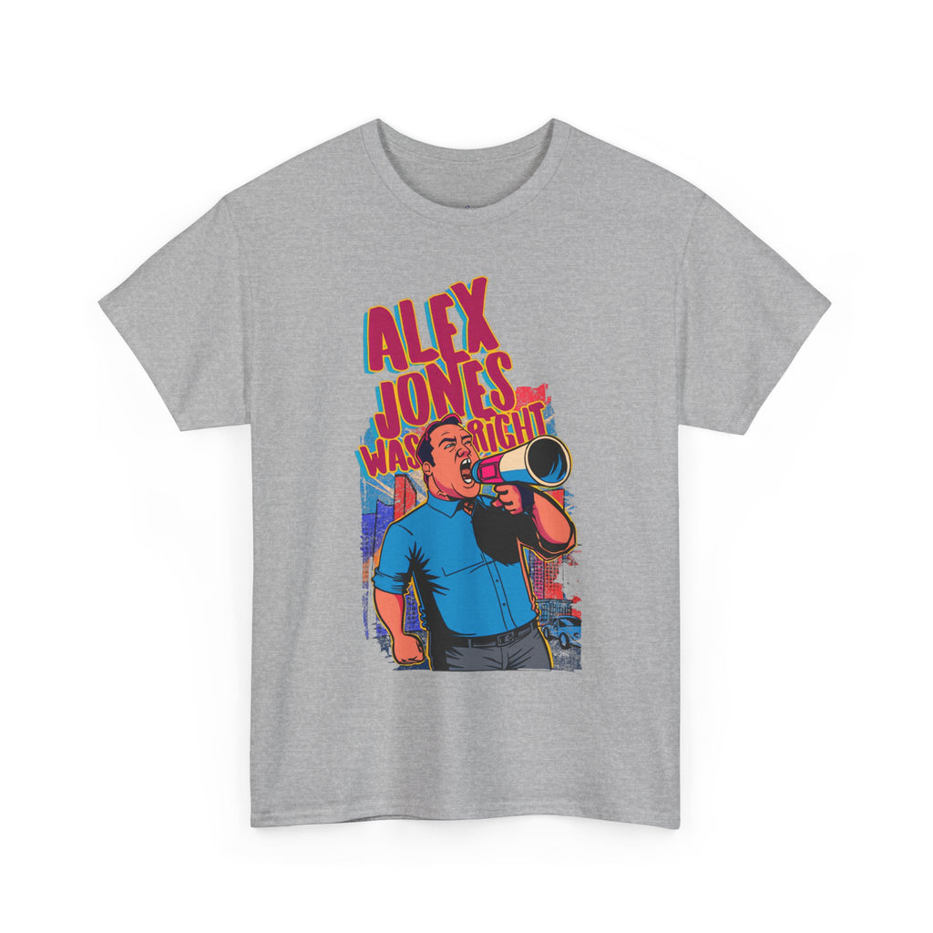 Alex Jones Was Right Premium T-Shirt